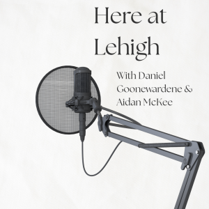 Here at Lehigh Podcast
